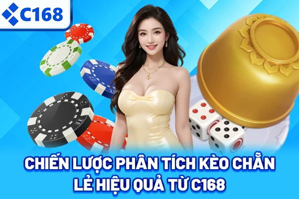 Chiến lược phân tích kèo chẵn lẻ hiệu quả từ C168