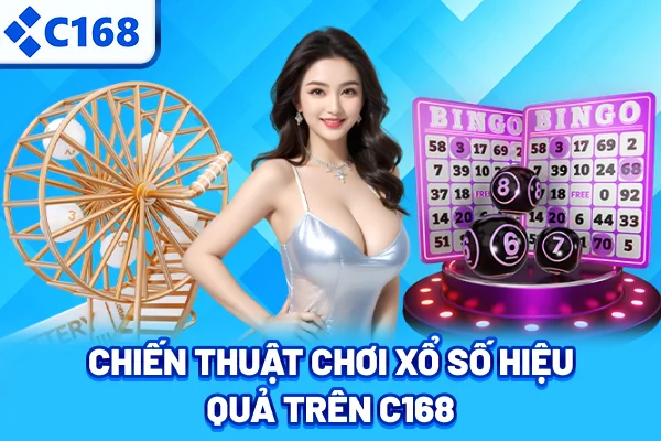 Chiến thuật chơi xổ số hiệu quả trên C168