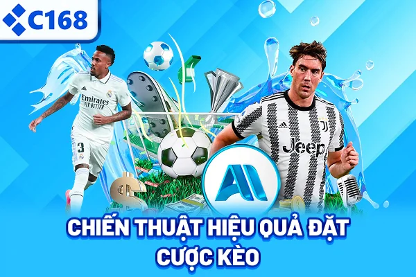 Chiến thuật hiệu quả đặt cược kèo