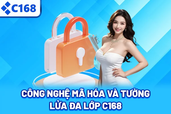 Công nghệ mã hóa và tường lửa đa lớp C168