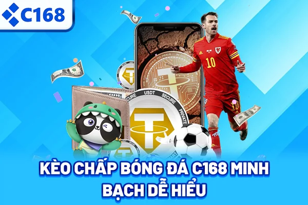 Kèo chấp bóng đá C168 minh bạch dễ hiểu