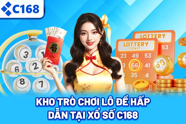 Kho trò chơi lô đề hấp dẫn tại xổ số C168