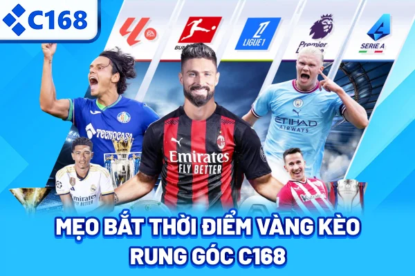 Mẹo bắt thời điểm vàng kèo rung góc C168
