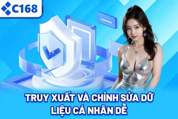 Truy xuất và chỉnh sửa dữ liệu cá nhân dễ